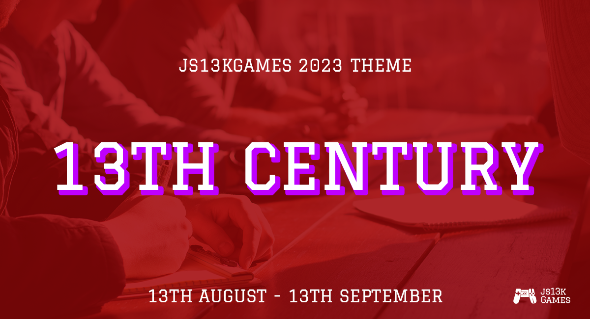 js13kGames 2023 theme: 13th Century
