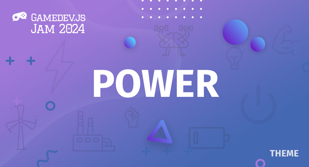 Gamedev.js Jam 2024 theme: Power